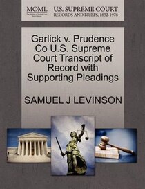 Garlick V. Prudence Co U.s. Supreme Court Transcript Of Record With Supporting Pleadings