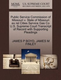 Public Service Commission Of Missouri V. State Of Missouri Ex Rel Cities Service Gas Co U.s. Supreme Court Transcript Of Record With Supporting Pleadings