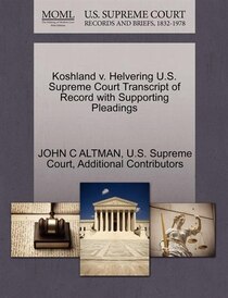 Koshland V. Helvering U.s. Supreme Court Transcript Of Record With Supporting Pleadings