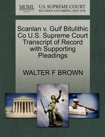 Scanlan V. Gulf Bitulithic Co U.s. Supreme Court Transcript Of Record With Supporting Pleadings