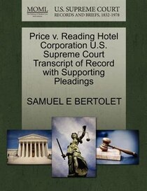 Price V. Reading Hotel Corporation U.s. Supreme Court Transcript Of Record With Supporting Pleadings