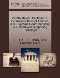 Zerefa Maloof, Petitioner, V. The United States Of America. U.s. Supreme Court Transcript Of Record With Supporting Pleadings