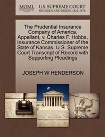 The Prudential Insurance Company Of America, Appellant, V. Charles F. Hobbs, Insurance Commissioner Of The State Of Kansas. U.s. Supreme Court Transcript Of Rec