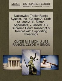 Nationwide Trailer Rental System, Inc, George A. Croft, Sr, And A.E. Simon, Appellants, V. United U.s. Supreme Court Transcript Of Record With Supporting Ple