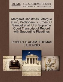 Margaret Christmas Lefargue Et Vir, Petitioners, V. Ernest C. Samuel Et Al. U.s. Supreme Court Transcript Of Record With Supporting Pleadings