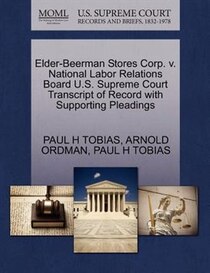 Elder-beerman Stores Corp. V. National Labor Relations Board U.s. Supreme Court Transcript Of Record With Supporting Pleadings