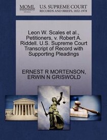 Leon W. Scales Et Al, Petitioners, V. Robert A. Riddell. U.s. Supreme Court Transcript Of Record With Supporting Pleadings