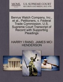 Benrus Watch Company, Inc., Et Al., Petitioners, V. Federal Trade Commission. U.s. Supreme Court Transcript Of Record With Supporting Pleadings