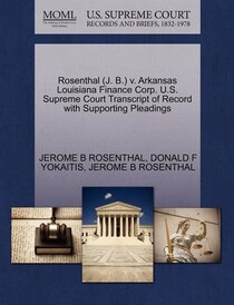 Rosenthal (j. B.) V. Arkansas Louisiana Finance Corp. U.s. Supreme Court Transcript Of Record With Supporting Pleadings