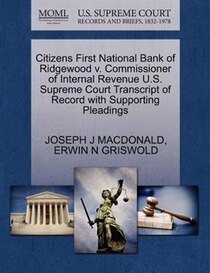 Citizens First National Bank Of Ridgewood V. Commissioner Of Internal Revenue U.s. Supreme Court Transcript Of Record With Supporting Pleadings