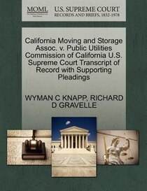 California Moving And Storage Assoc. V. Public Utilities Commission Of California U.s. Supreme Court Transcript Of Record With Supporting Pleadings