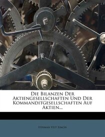 Die Bilanzen Der Aktiengesellschaften Und Der Kommanditgesellschaften Auf Aktien...