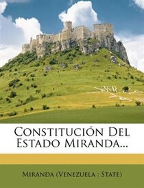 Constituci&frac34;n Del Estado Miranda.