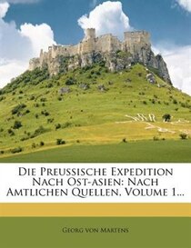 Die Preussische Expedition Nach Ost-asien