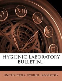 Hygienic Laboratory Bulletin...