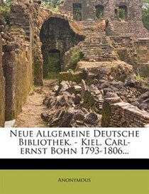 Neue Allgemeine Deutsche Bibliothek. - Kiel, Carl-ernst Bohn 1793-1806...