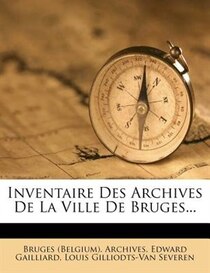Inventaire Des Archives De La Ville De Bruges...