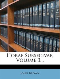 Horae Subsecivae, Volume 3...