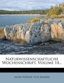 Naturwissenschaftliche Wochenschrift, Volume 14...