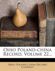 Ohio Poland-china Record, Volume 22.