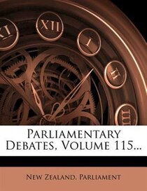 Parliamentary Debates, Volume 115...