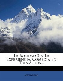 La Bondad Sin La Experiencia