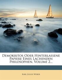 Demokritos Oder Hinterlassene Papiere Eines Lachenden Philosophen, Volume 2...