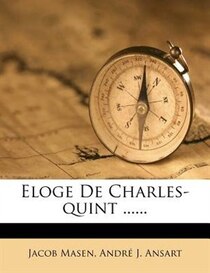 Eloge De Charles-quint ......