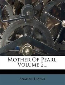 Mother Of Pearl, Volume 2...