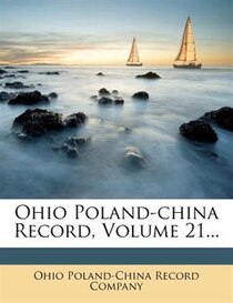 Ohio Poland-china Record, Volume 21.