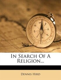 In Search Of A Religion...