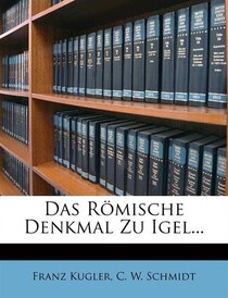 Das Römische Denkmal Zu Igel...