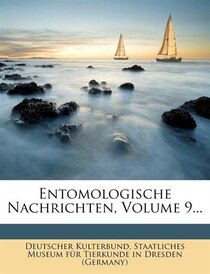 Entomologische Nachrichten, Volume 9...