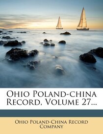 Ohio Poland-china Record, Volume 27.