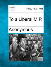 To A Liberal M.p.