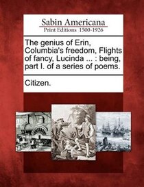 The Genius Of Erin, Columbia''s Freedom, Flights Of Fancy, Lucinda ...
