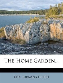 The Home Garden...