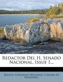 Redactor Del H. Senado Nacional, Issue 1...