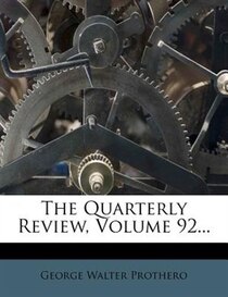 The Quarterly Review, Volume 92...