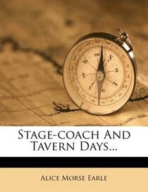 Stage-coach And Tavern Days...