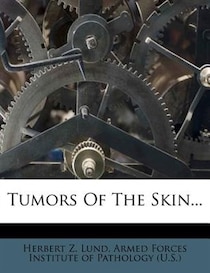 Tumors Of The Skin...