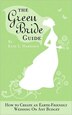 Green Bride Guide: How to Create an Earth-Friendly Wedding on Any Budget