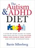 Autism & Adhd Diet: A Step-by-Step Guide to Hope and Healing by Living Gluten Free and Casein Free (GFCF) and Other Int