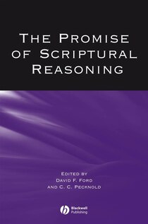 The Promise Of Scriptural Reasoning