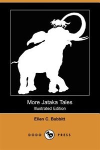 More Jataka Tales (illustrated Edition) (dodo Press)