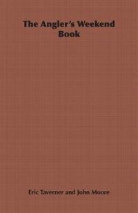 The Angler''s Weekend Book