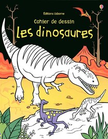 Dinosaures -Les Cahier De Dessin