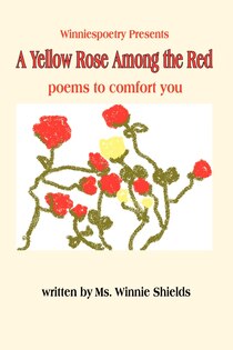 A Yellow Rose Among the Red: Poems to Comfort You