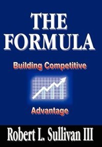 The Formula: Building Competitive Advantage