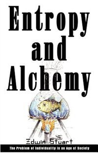Entropy and Alchemy: The Problem of Individuality in an Age of Society